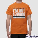 Like Myles Garrett I'm Not Leaving Shirt