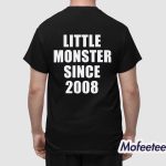 Little Monster Since 2008 Shirt