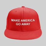 Make America Go Away Hat