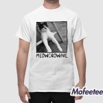 Microwaveatl Meowcrowave Shirt
