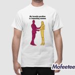 My Favorite Position Is Respecting Women Shirt