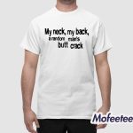 My Neck My Back A Random Man's Butt Crack Shirt