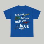 One Gun Two Gun Red Gun Blue Gun Shirt