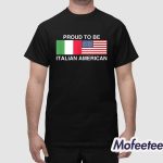 Proud To Be Italian American Shirt