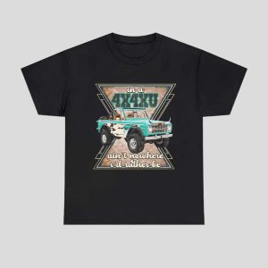 Lainey Wilson In A 4X4XU Ain't Nowhere I'd Rather Be Shirt 1