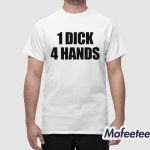 1 Dick 4 Hands Shirt