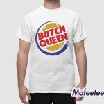 Burger King Butch Queen Shirt