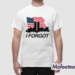 I Forgot America Shirt