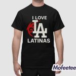 I Love LA Latinas Shirt