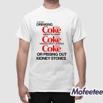 I'm Either Drinking Diet Coke Shirt