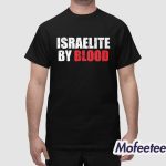 Israelite By Blood Shirt