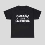 Just A Kid From California Shirt