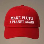 Make Pluto A Planet Again Hat