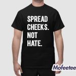 Mandy Stanford Spread Cheeks Not Hate Shirt