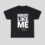 Nobody Like Me Nobody Like Zaza Shirt