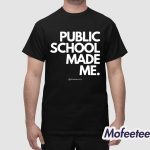 Public School Made Me Shirt