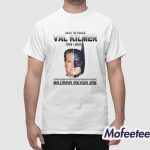 Rest In Peace Val Kilmer 1959 2025 Batman Never Die Shirt