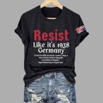 Retro Resist Like It's 1938 Germany It Took The Nazis One Month 3 weeks 2 days 8 Hours And 40 Minutes Shirt