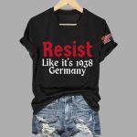 Retro Resist Like It's 1938 Germany Print Shirt