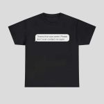 Thanks That Was Sweet Please Don’t Ever Contact Me Again Shirt
