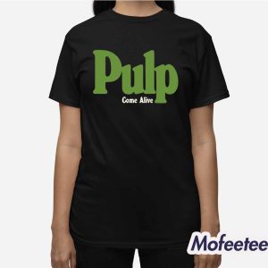 Pulp Come Alive Shirt 3
