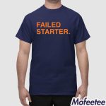 Andrew Chafin Failed Starter Shirt