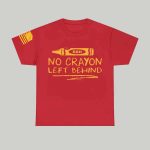 Andrew Fox Rah No Crayon Left Behind Shirt