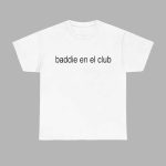 Baddie En El Club Shirt