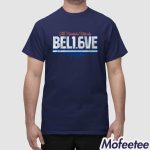 Believe In 1 6 Seconds Left Shirt