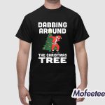 Dabbing Around The Christmas Tree Shirt
