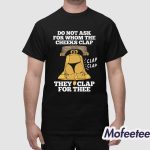 Do Not Ask For Whom The Cheeks Clap Shirt