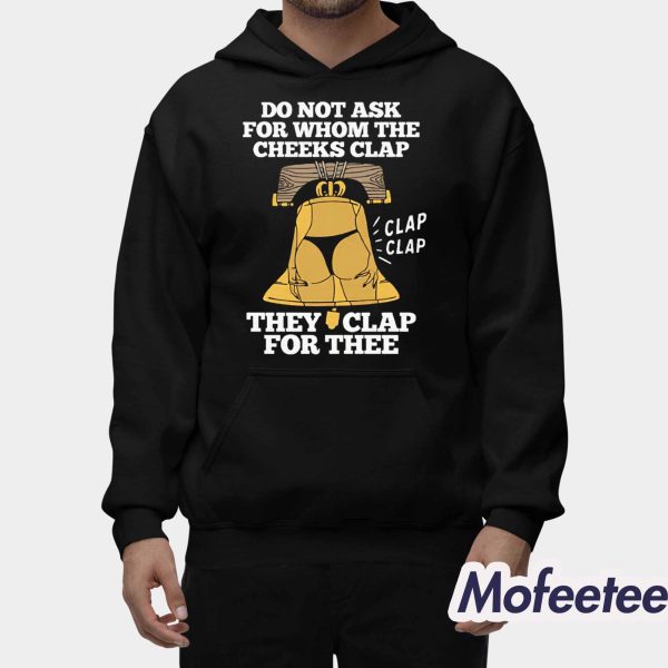 Do Not Ask For Whom The Cheeks Clap Shirt