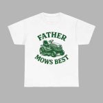 Father Mows Best Shirt