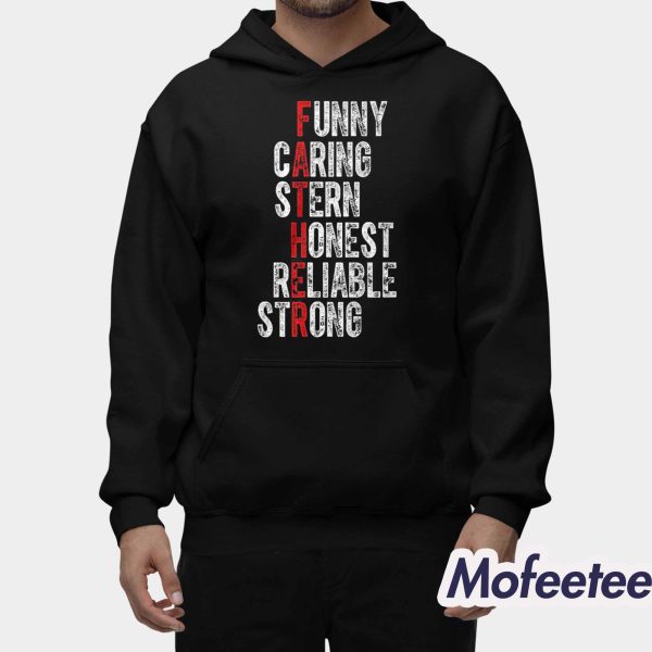 Fathers Funny Caring Stern Honest Reliable Strong Exclusive Shirt