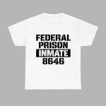 Federal Prison Inmate 8646 Shirt