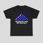 Freedom Isn’t Free They Paid For It Shirt