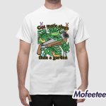 Got More Slugs Than A Garden Shirt