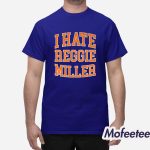 I Hate Reggie Miller Shirt