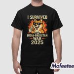 I Survived The India-Pakistan War 2025 Shirt