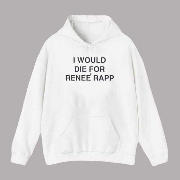 I Would Die For Renee Rapp Shirt