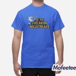 Jon Gruden Be The Freakin Nightmare Shirt