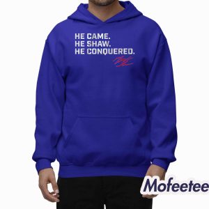 Matt Shaw He Came He Shaw He Conquered Shirt 2