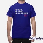 Matt Shaw He Came He Shaw He Conquered Shirt