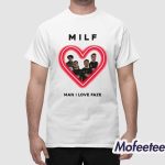 Milf Man I Love Faze Abezy Shirt