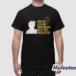 Mohammed Zubair Truth Can Be Troubled But Not Defeated Shirt