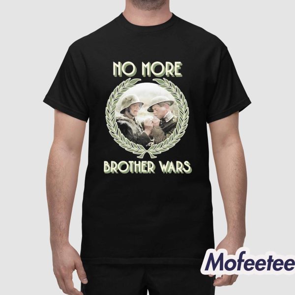 No More Brother Wars Shirt