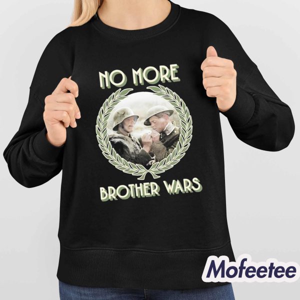 No More Brother Wars Shirt