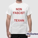 Non Fascist Texan Shirt