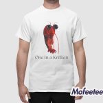 One In A Krillion Shirt