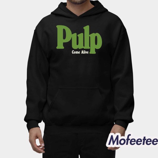 Pulp Come Alive Shirt
